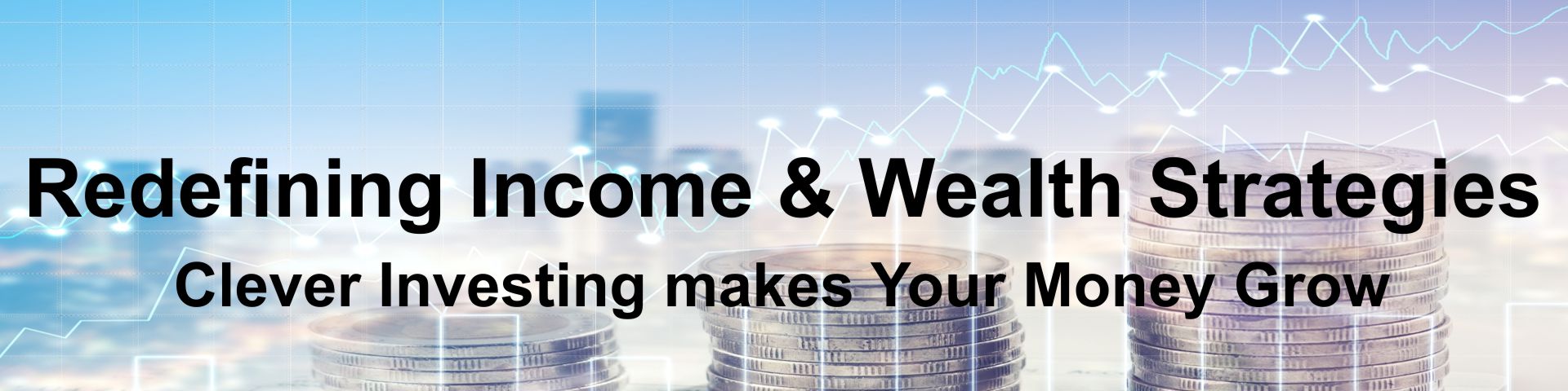 Redefining Income and Wealth Strategies